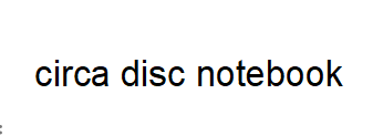 circa dics notebook